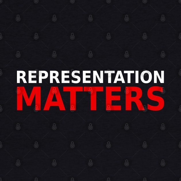 Representation Matters (white/red) by Everyday Inspiration